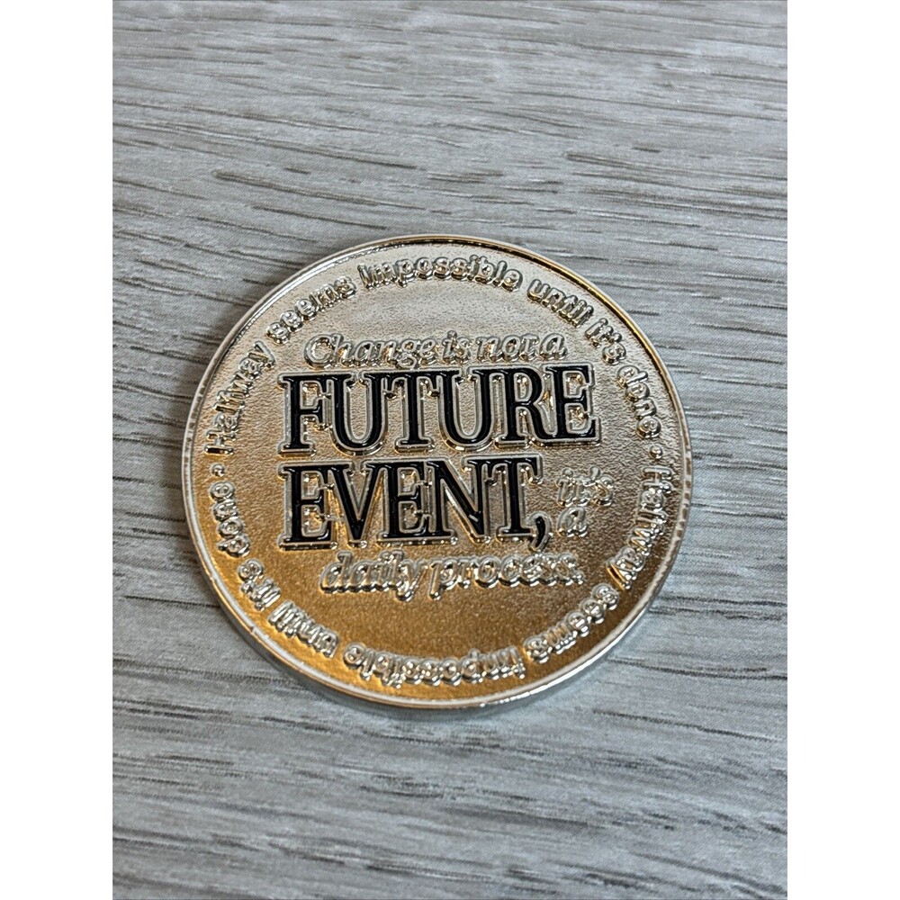 CHALLENGE COIN "CHANGE IS NOT A FUTURE EVENT ITS A DAILY PROCESS"